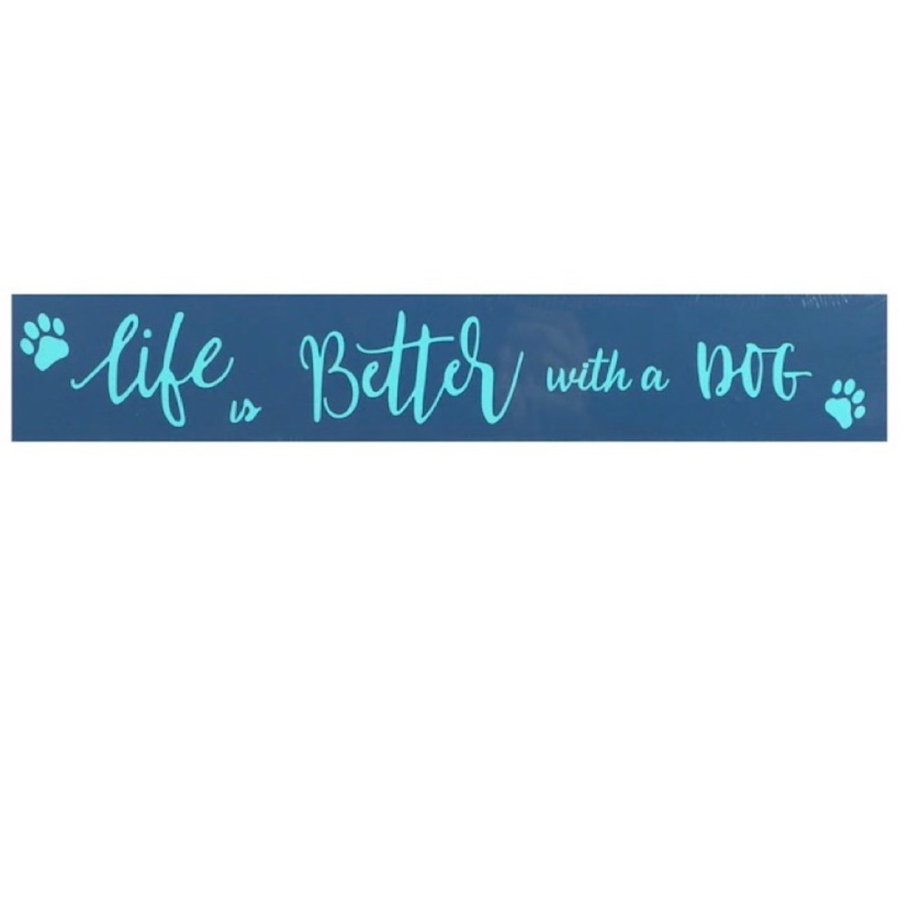 NWT Plaques with Sentiments "” Life is Better with a Dog”